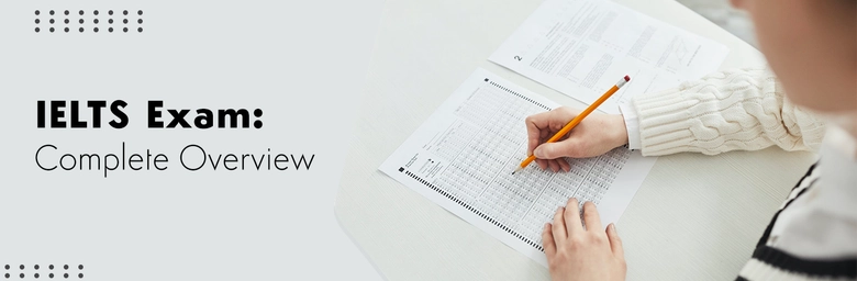 IELTS Exam 2025: Complete Details for IELTS Exam